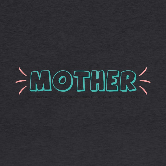 Mother funny definition - Happy Mothers Day Gift - Gift for mom by xaviervieira